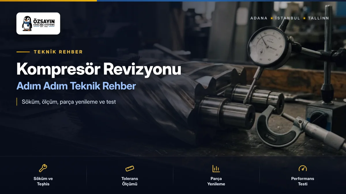 Kompresör Revizyonu Nasıl Yapılır? Adım Adım Teknik Rehber